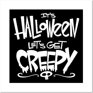 It's Halloween...Let's Get Creepy! Posters and Art